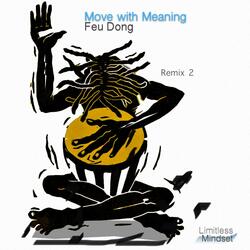 Move with Meaning (Remix 2)