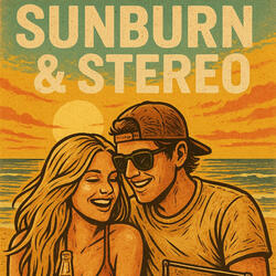 Sunburn and Stereo