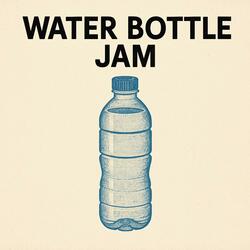 WATER BOTTLE JAM