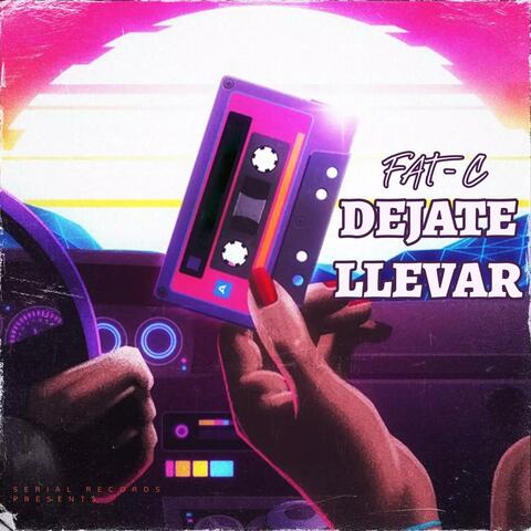 DEJATE LLEVAR