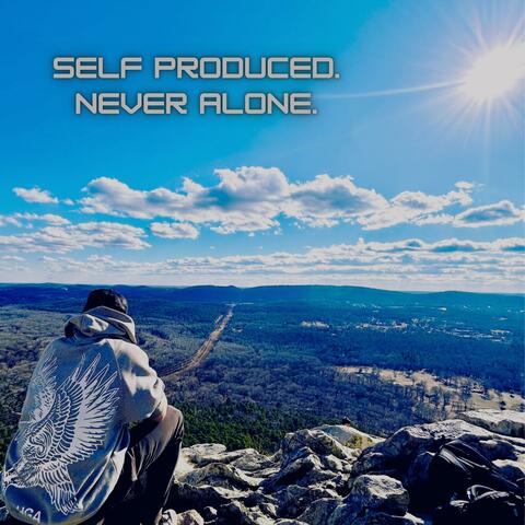 Self Produced. Never Alone.