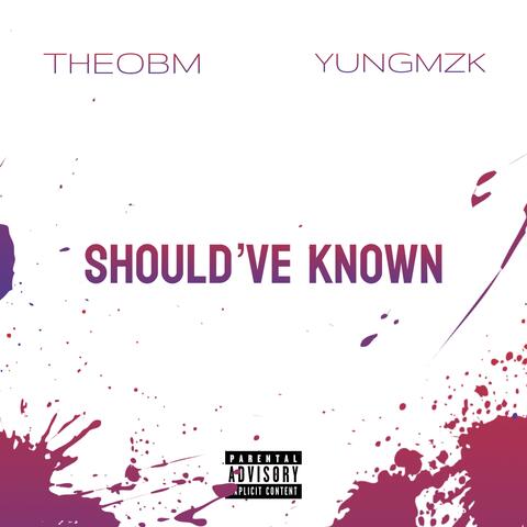 Should've Known (feat. YungMzk)