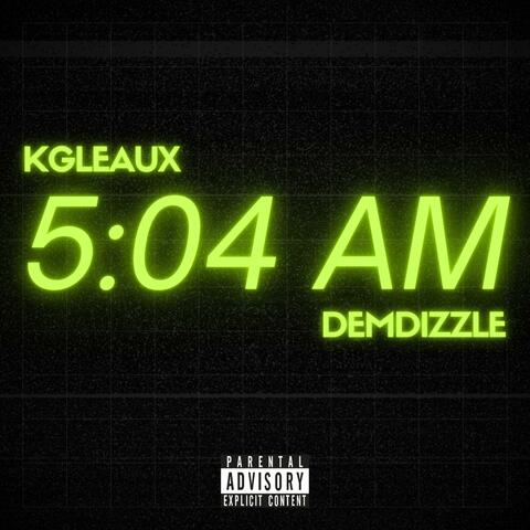 5:04 AM (feat. KGleaux)