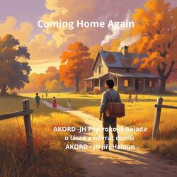 Coming Home Again, pop-roková balada o návratu domů, AKORD - JH.