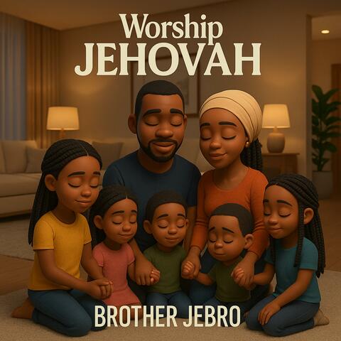 Worship JEHOVAH