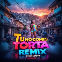 Tu no Comes Torta (feat. Lia & GatoFlow) (Remix Petare Version)
