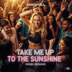 Take Up To The Sunshine (Remix Session)
