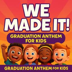 We Made it Graduation Song