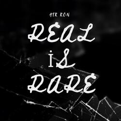 Real is rare
