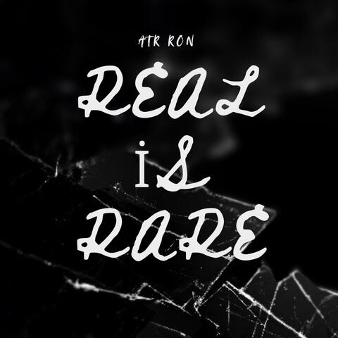 Real is rare