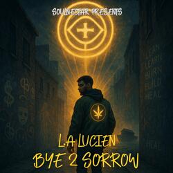 Bye 2 Sorrow (feat. LA Lucien)