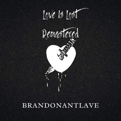 Love Is Lost (Remastered)