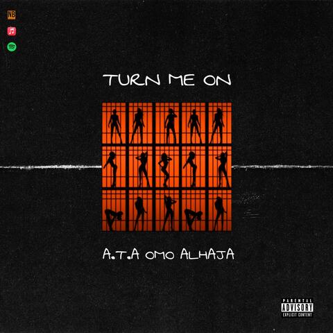 TURN ME ON