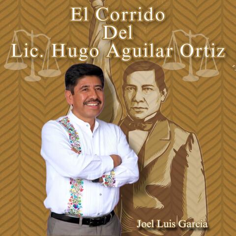 El Corrido Del Lic. Hugo Aguilar Ortiz