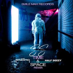 Time & Space (feat. Tha Nazdaq & Half Deezy) (Remix)