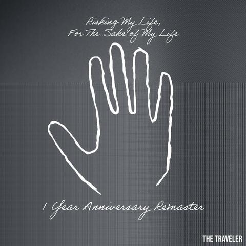 Risking My Life, For The Sake of My Life (1st Year Anniversary Remasters)