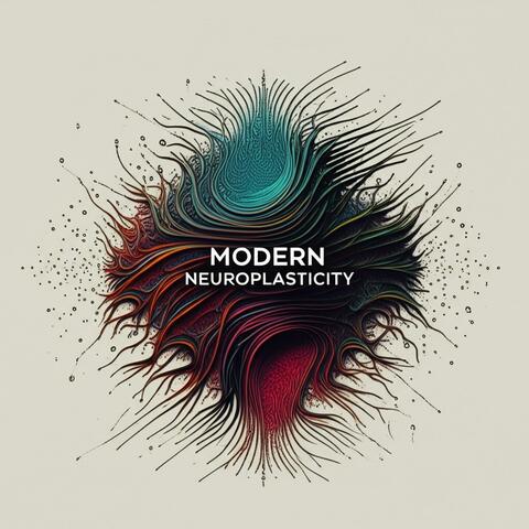 Modern Neuroplasticity