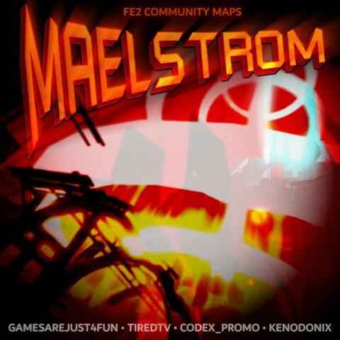 Maelstrom (feat. TiredTV, Codex_Promo & Kenodonix)