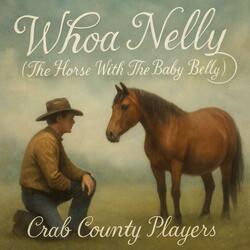 Whoa Nelly (The Horse With The Baby Belly)