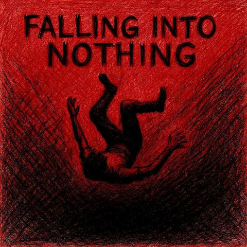 Falling Into Nothing