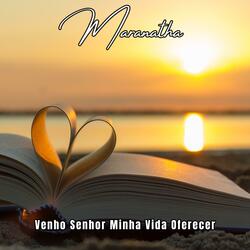 Venho Senhor Minha Vida Oferecer