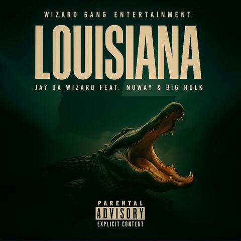 Louisiana (feat. Big Hulk & Noway)