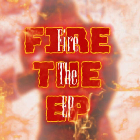 Fire the EP