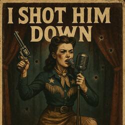I Shot Him Down