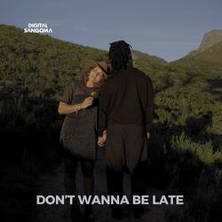 Don't Wanna Be Late