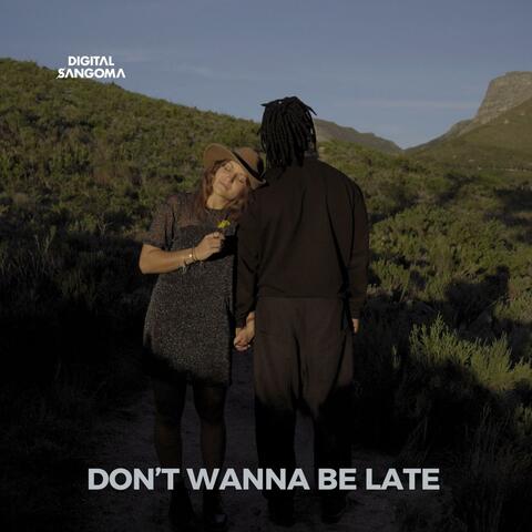 Don't Wanna Be Late