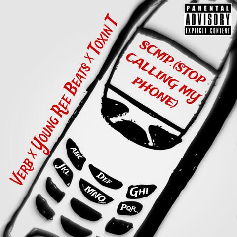 STOP CALLING MY PHONE (feat. Toxin T & Verb)