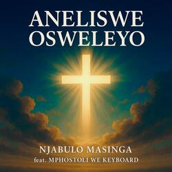 Aneliswe Osweleyo (feat. Mphostoli We Keyboard)