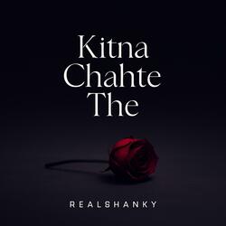 Kitna Chahte The