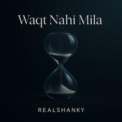 Waqt Nahi Mila