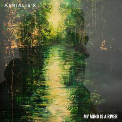 My Mind Is a River ver.1