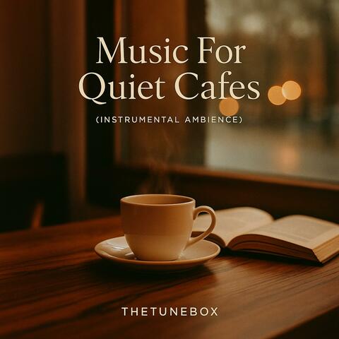 Music For Quiet Cafes (Instrumental Ambience)