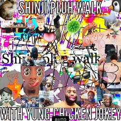 shinji plug walk (yung chicken jockey)