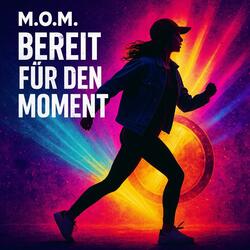 Bereit für den Moment