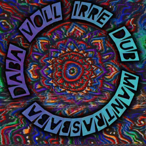 Voll Irre Dub Mantras