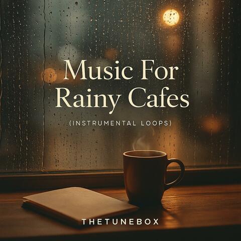 Music For Rainy Cafes (Instrumental Loops)