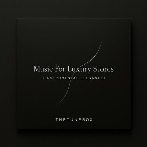 Music For Luxury Stores (Instrumental Elegance)