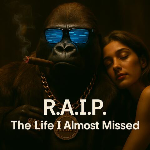 R.A.I.P. The Life I Almost Missed