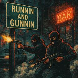 Runnin and Gunnin (feat. Tennants)