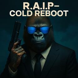 R.A.I.P. Cold Reboot