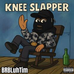 Knee Slapper