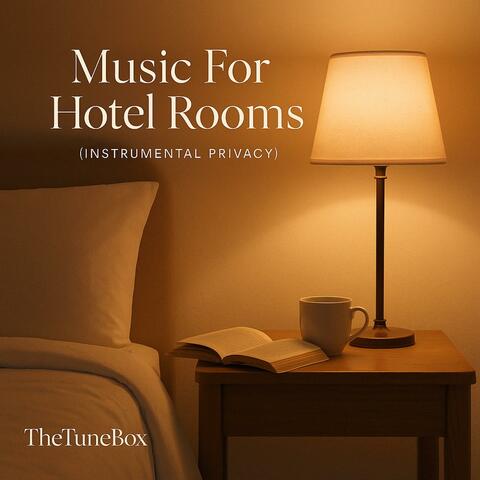 Music For Hotel Rooms (Instrumental Privacy)