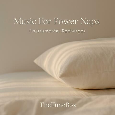 Music For Power Naps (Instrumental Recharge)