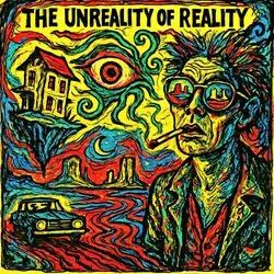 The Unreality of Reality