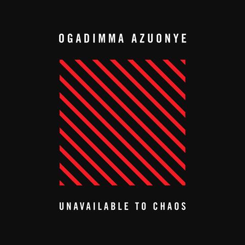 Unavailable To Chaos