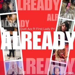Already (feat. Quel Azz & First Lady Pri)
